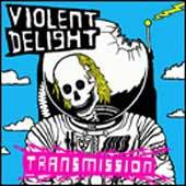 Violent Delight : Transmission